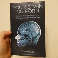 YOUR BRAIN ON PORN Gary Wilson