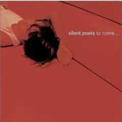 silent poets to come... サイレント・ポエツ