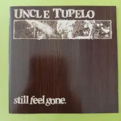 Uncle Tupelo – Still Feel Gone (レコード、LP) Still Feel Gone by Uncle Tupelo - Amazon.com Music