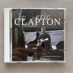 Eric Clapton エリック クラプトン Change The World