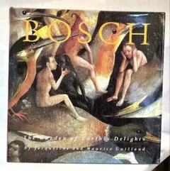 BOSCH ボス :The Garden of Earthly Delights