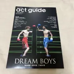 act guide アクトガイド 菊池風磨 田中樹 DREAM BOYS