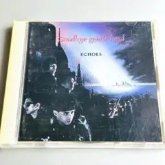 Goodbye gentle land／ ECHOES