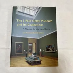 図録 The J. Paul Getty Museum and Its Coll