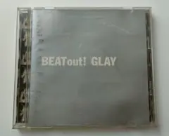 GLAY BEAT Out！