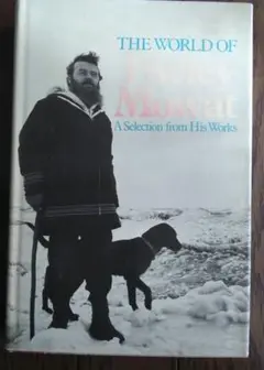 洋書『ファーレィ・モウワットの世界:彼の作品からのセレクション』