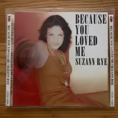 Suzann Rye Because You Loved Me