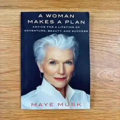 A Woman Makes a Plan MAYE MUSK