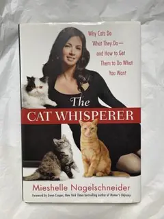 The Cat Whisperer Why Cats Do What They