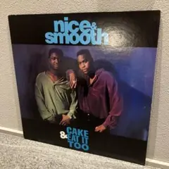 Nice & Smooth - Cake & Eat It Too