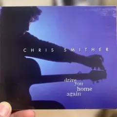 【SSW】CHRIS SMITHER「DRIVE YOU HOME AGAIN」