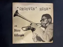 GROOVIN' HIGH with Dizzy Gillespie