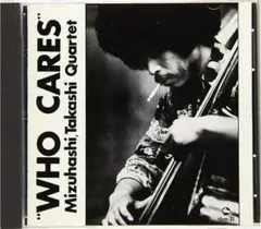 WHO CARES Mizuhashi Takashi Quartet