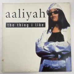 Aaliyah – The Thing I Like