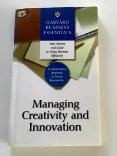 Managing Creativity and Innovation