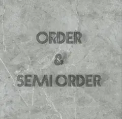 ORIGINAL ORDER & SEMI ORDER について