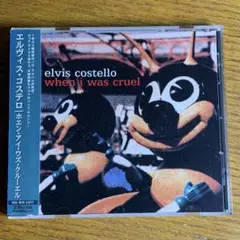 エルヴィス・コステロ/ホエン・アイ・ワズ・クルーエル