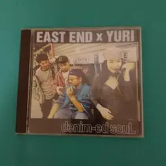 EAST END x YURI ／denim-ed soul