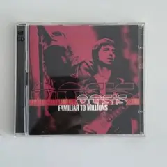 Oasis Familiar to Millions 2CD