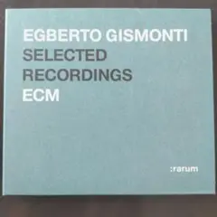 エグベルト·ジスモンチ「SELECTED RECORDINGS」ECM