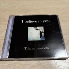 I believe in you