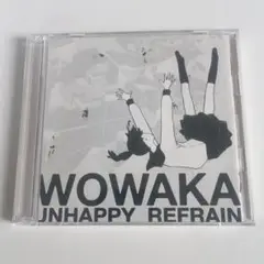 WOWAKA アンハッピーリフレインUNHAPPY REFRAIN　ボカロ　ミク