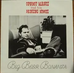 COWBOY BARNES - Big Beer Bonanza サイコビリー
