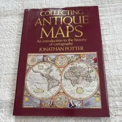COLLECTING ANTIQUE MAPS