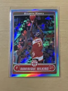 NBA HOF DOMINIQUE WILKINS 2006 REFRACTOR