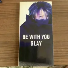BE WITH YOU GLAY