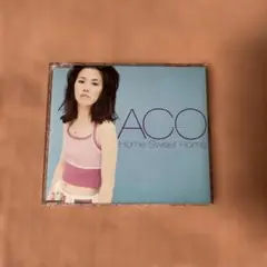 ACO ／ home sweet home