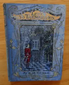 レフト トゥ ゼムセルヴズ　 E.M.グリーン著 イギリス1900年出版