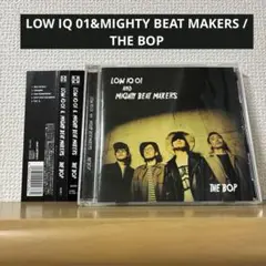 LOW IQ 01&MIGHTY BEAT MAKERS / THE BOP