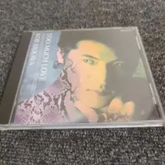 605 吉川晃司KOJI KIKKAWA TOO MUCH LOVE CD