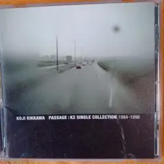 KOJI KIKKAWA PASSAGE: K2 SINGLE COLLECTI