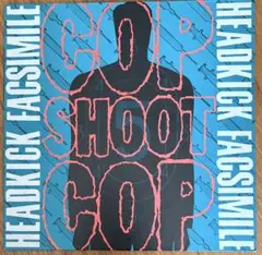 Cop Shoot Cop Headkick Facsimile LP