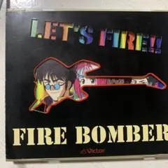 LET'S FIRE!! FIRE BOMBER