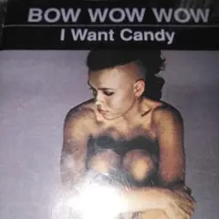 BOW WOW WOW /I Want Candy 輸入盤CD