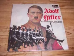 アドルフ ヒトラー　歌 行進曲 演説でつづる第三帝国の記録