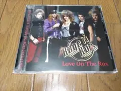 【メロハー名盤】LOVE ON THE ROX/RAGE N' ROX