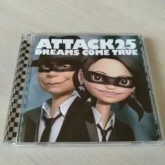 DREAMS COME TRUE　ATTACK25