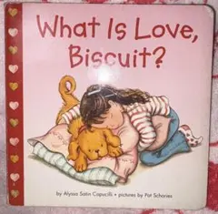 What Is Love, Biscuit?（洋書　絵本）