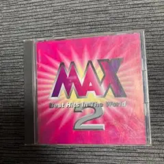 MAX 2: Best Hits In The World