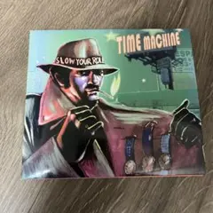 スロウ・ユア・ロール／Time Machine