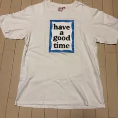have a good time Tシャツ ホワイト