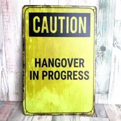 ブリキ看板☆ CAUTION 注意 二日酔い HANGOVER IN 451