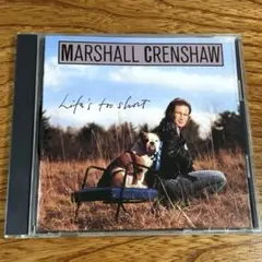 Marshall Crenshaw / Life's Too Short