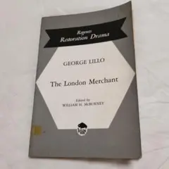 George Lillo The London Merchant