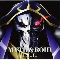 オーバーロードED　MYTH＆ROID / L.L.L.