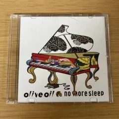olive oil / no more sleep